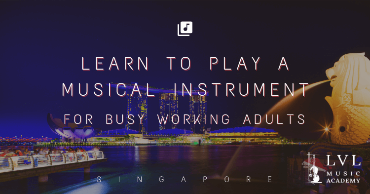 Learn music in Singapore for Adults