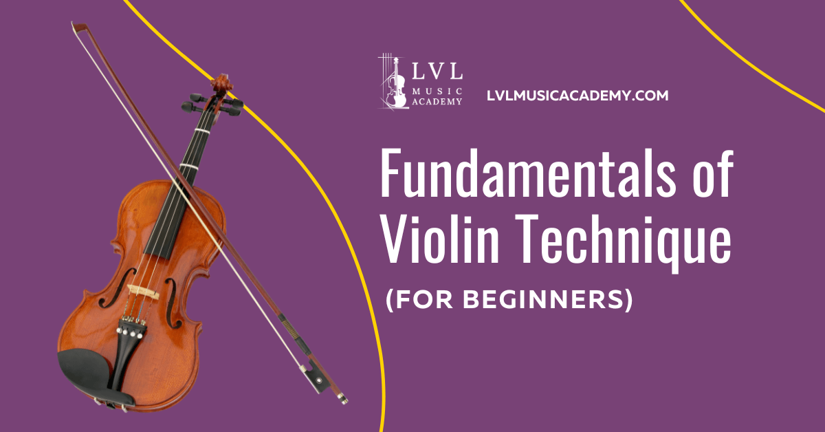 Fundamentals of Violin Technique for beginners