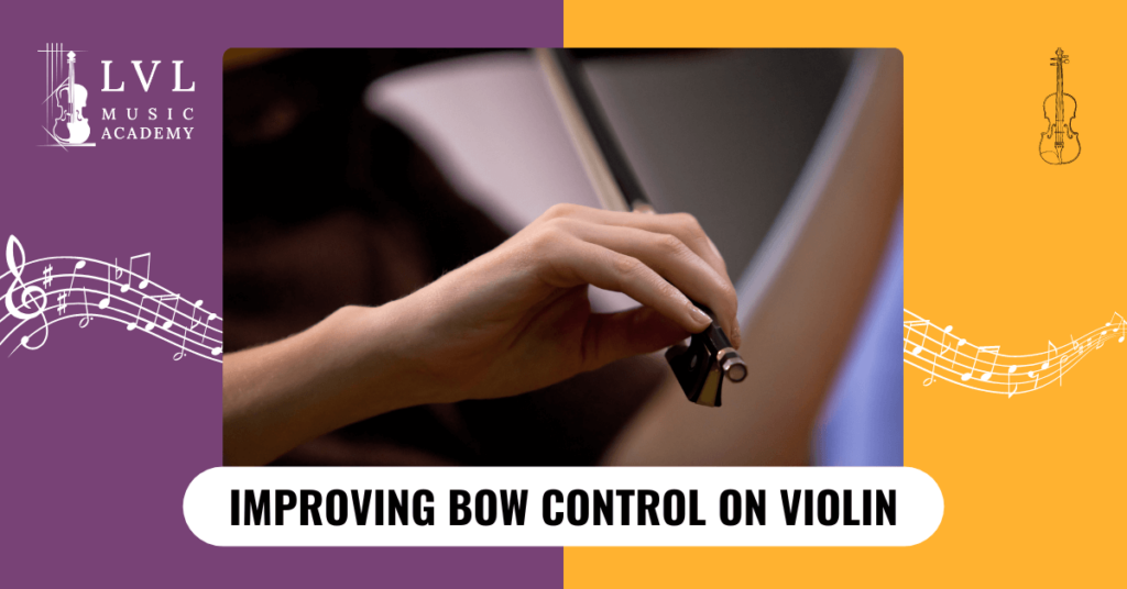 Improving bow control on the violin