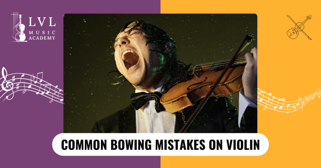 Common bowing mistakes on the violin