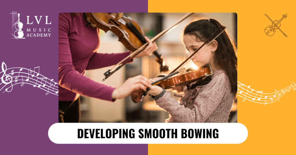 Developing smooth bowing on the violin