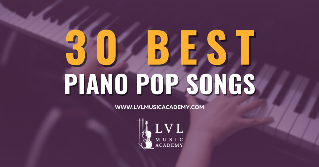 top 30 best piano pop songs